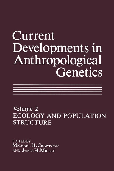 Michael H. Crawford, James H. Mielke - Current Developments in Anthropological Genetics, Häftad