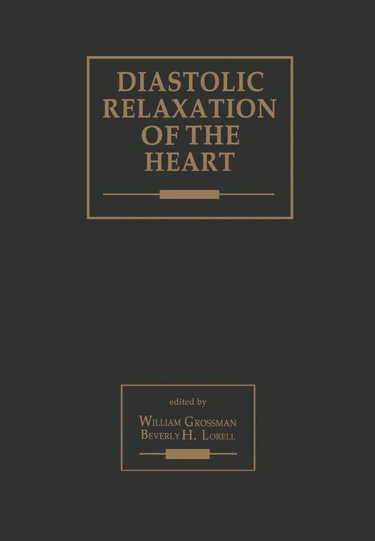 William Grossman, Beverly H. Lorell - Diastolic Relaxation of the Heart, Häftad