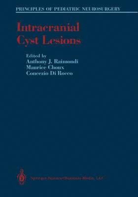 Anthony J. Raimondi, Maurice Choux, Concezio DiRocco, Concezio Dirocco - Intracranial Cyst Lesions, Häftad