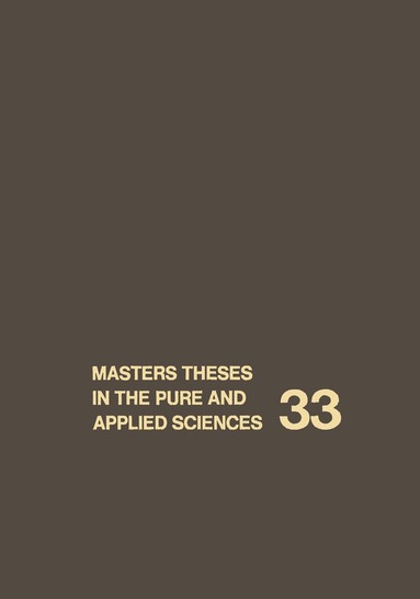 bokomslag Masters Theses in the Pure and Applied Sciences