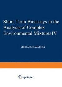 bokomslag Short-Term Bioassays in the Analysis of Complex Environmental Mixtures IV