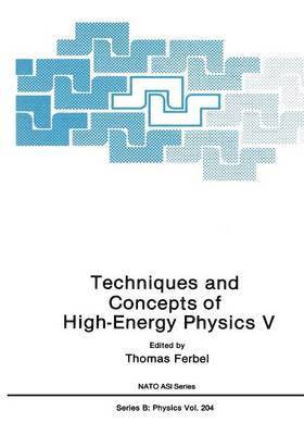 Techniques and Concepts of High-Energy Physics V 1