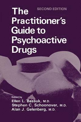Ellen L. Bassuk, Stephen C. Schoonover, Alan J. Gelenberg - Practitioner's Guide to Psychoactive Drugs, Häftad