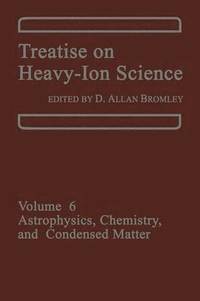 bokomslag Treatise on Heavy-Ion Science