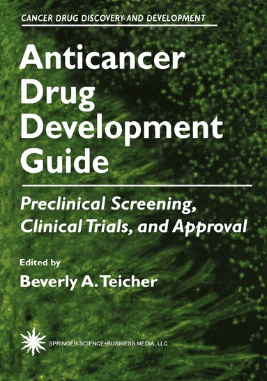 Beverly A. Teicher - Anticancer Drug Development Guide, Häftad