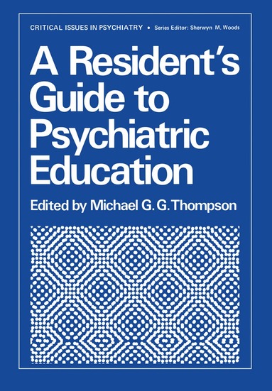 M. Thompson - Resident’s Guide to Psychiatric Education, Häftad