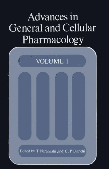 Toshio Narahashi, C. Paul Bianchi - Advances in General and Cellular Pharmacology, Häftad