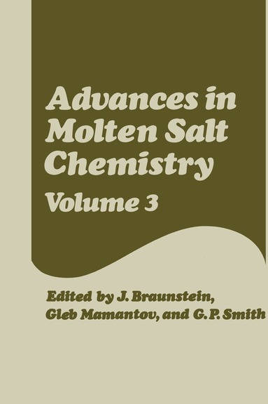 J. Braunstein, Gleb Mamantov, G. P. Smith - Advances in Molten Salt Chemistry, Häftad