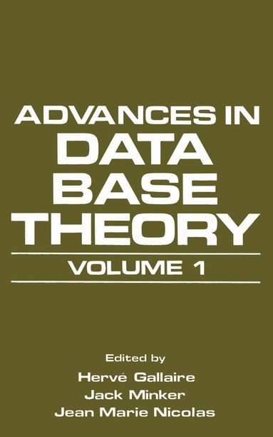 Hervé Gallaire, Jack Minker, Jean Marie Nicolas - Advances in Data Base Theory, Häftad