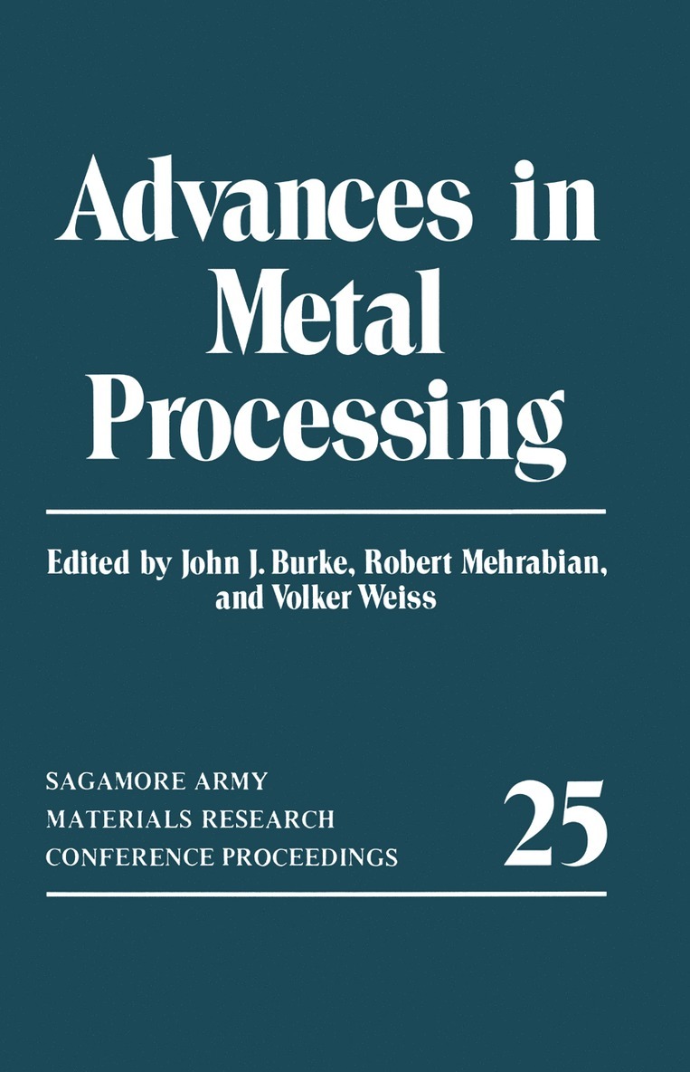 John J. Burke, Robert Mehrabian, Volker Weiss - Advances in Metal Processing, Häftad