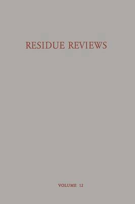 Residue Reviews Residues of Pesticides and other Foreign Chemicals in Foods and Feeds / Rückstands-Berichte Rückstände von Pesticiden und Anderen Fremdstoffen in Nahrungs- und Futtermitteln