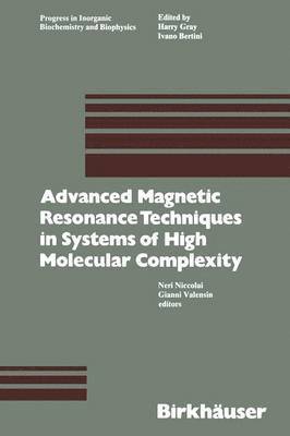 Advanced Magnetic Resonance Techniques in Systems of High Molecular Complexity 1