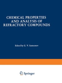 bokomslag Chemical Properties and Analysis of Refractory Compounds / Khimicheskie Svoistva I Metody Analiza Tugoplavkikh Soedinenii / ?????????? ???????? ? ?????? ??????? ??????????? ??????????