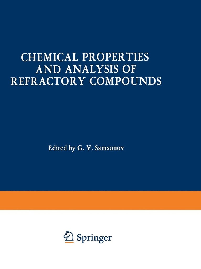 Chemical Properties and Analysis of Refractory Compounds / Khimicheskie Svoistva I Metody Analiza Tugoplavkikh Soedinenii /      1