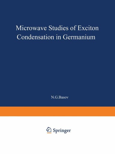 N. G. Basov - Microwave Studies of Exciton Condensation in Germanium, Häftad