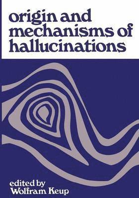 Origin and Mechanisms of Hallucinations 1