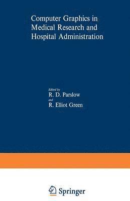 Computer Graphics in Medical Research and Hospital Administration 1