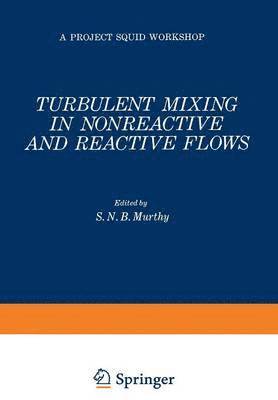 bokomslag Turbulent Mixing in Nonreactive and Reactive Flows