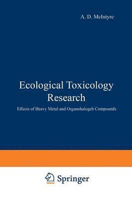 A. D. McIntyre, C. F. Mills - Ecological Toxicology Research, Häftad