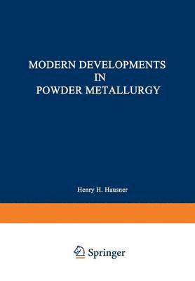 Modern Developments in Powder Metallurgy 1