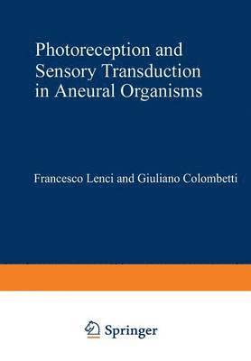 bokomslag Photoreception and Sensory Transduction in Aneural Organisms