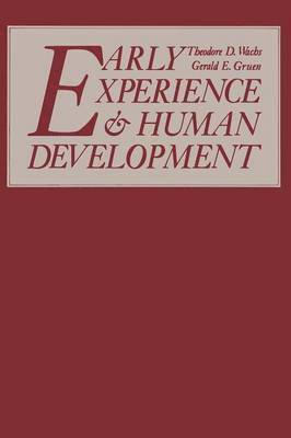 Theodore D. Wachs, Gerald E. Gruen - Early Experience and Human Development, Häftad