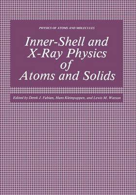 Inner-Shell and X-Ray Physics of Atoms and Solids 1