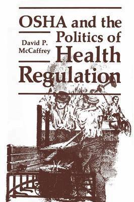 OSHA and the Politics of Health Regulation 1