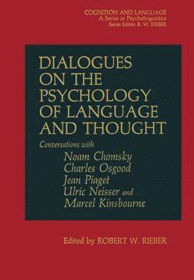 Robert Rieber - Dialogues on the Psychology of Language and Thought, Häftad