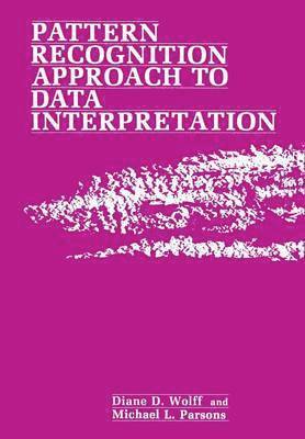 Diane Wolff - Pattern Recognition Approach to Data Interpretation, Häftad