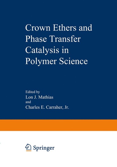 bokomslag Crown Ethers and Phase Transfer Catalysis in Polymer Science