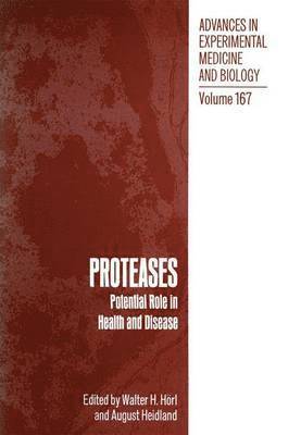 Walter H. Horl - PROTEASES: Potential Role in Health and Disease, Häftad