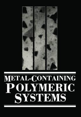 Metal-Containing Polymeric Systems 1