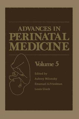 E. Friedman, L. Gluck, Aubrey Milunsky - Advances in Perinatal Medicine, Häftad
