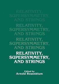 bokomslag Relativity, Supersymmetry, and Strings