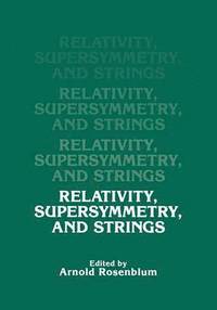 bokomslag Relativity, Supersymmetry, and Strings
