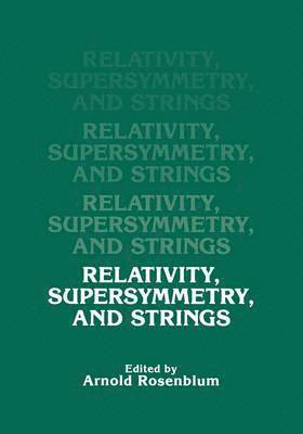 Relativity, Supersymmetry, and Strings 1