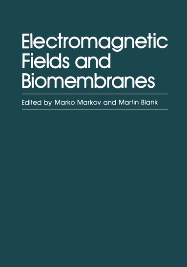 M. Markov - Electromagnetic Fields and Biomembranes, Häftad