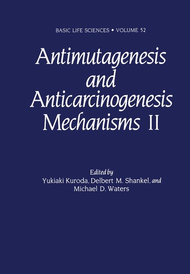 Yukioki Kuroda, Delbert M. Shankel, Michael D. Waters - Antimutagenesis and Anticarcinogenesis Mechanisms II, Häftad