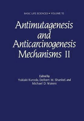 Antimutagenesis and Anticarcinogenesis Mechanisms II