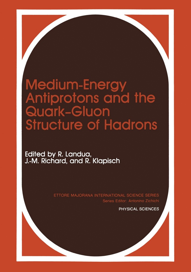 R. Klapisch, R. Landua, J.M. Richard, J. M. Richard - Medium-Energy Antiprotons and the Quark—Gluon Structure of Hadrons, Häftad