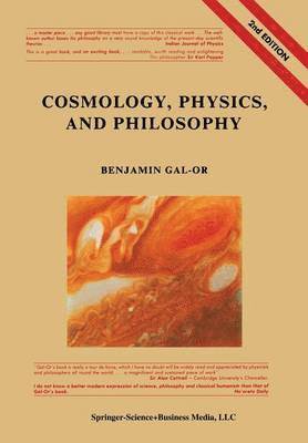 Benjamin Gal-Or - Cosmology, Physics, and Philosophy, Häftad