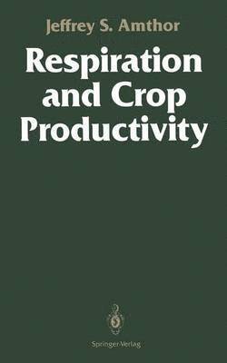 bokomslag Respiration and Crop Productivity