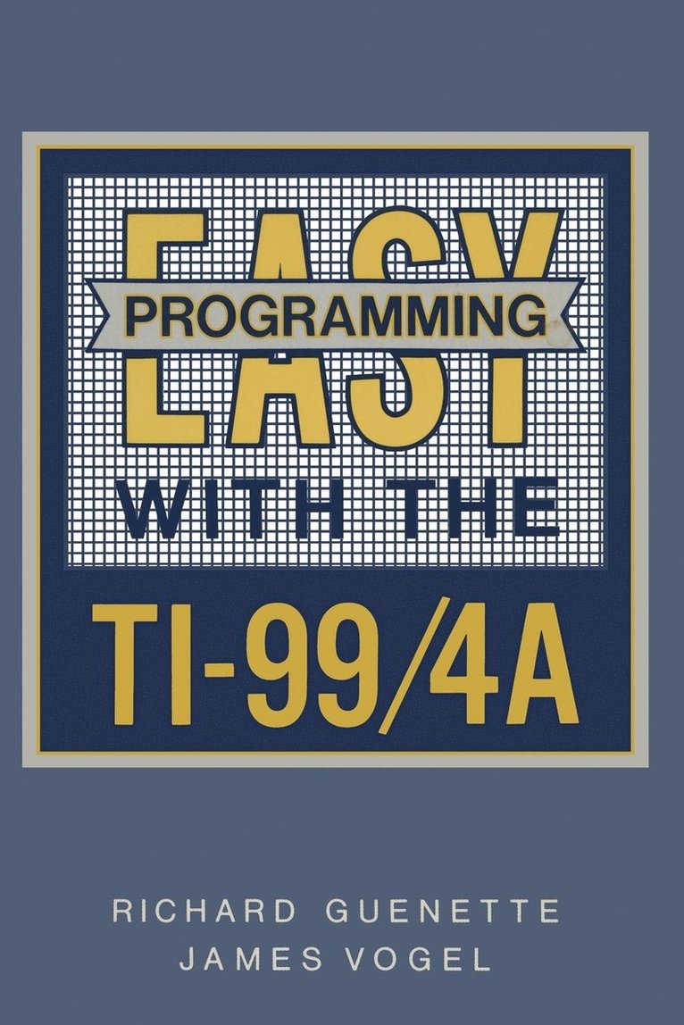 Easy Programming with the TI-99/4A 1