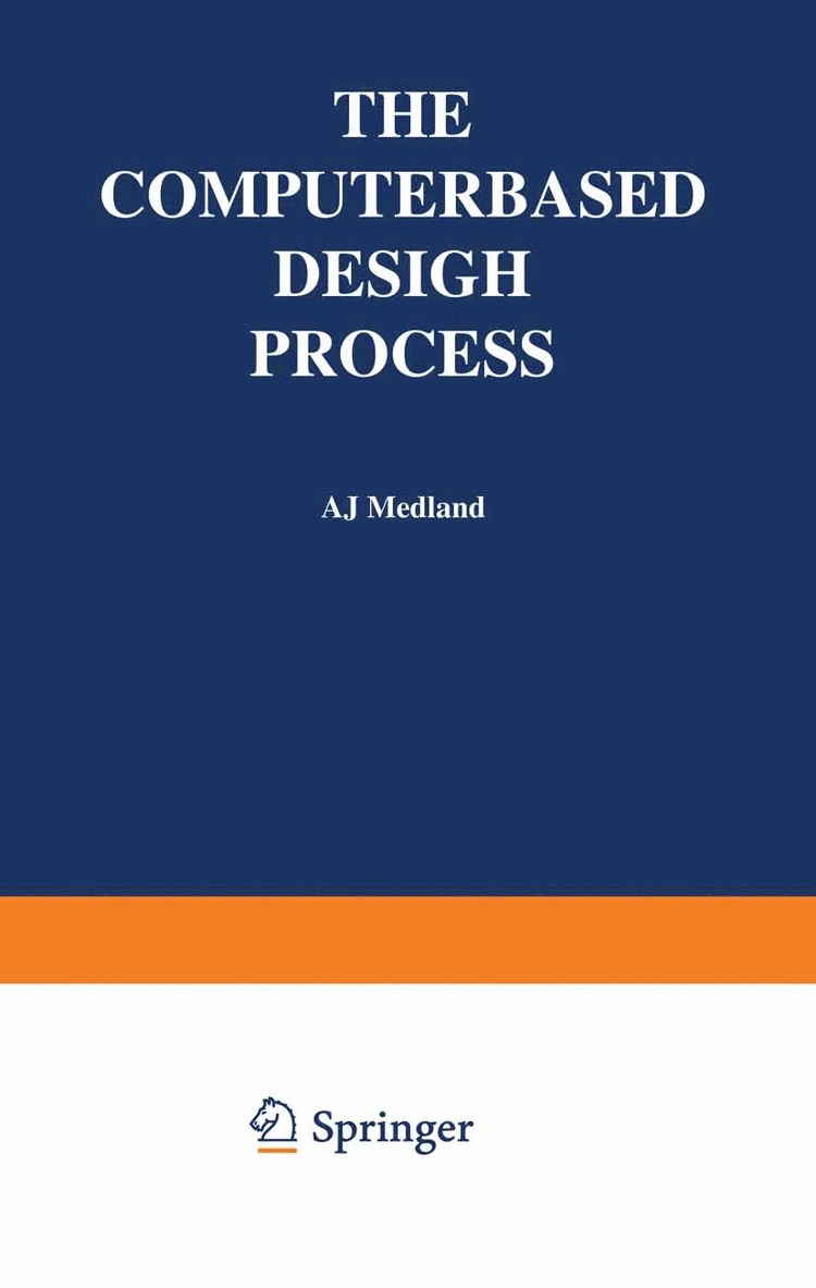 A. J. Medland, A. J. Medland - Computer-Based Design Process, Häftad