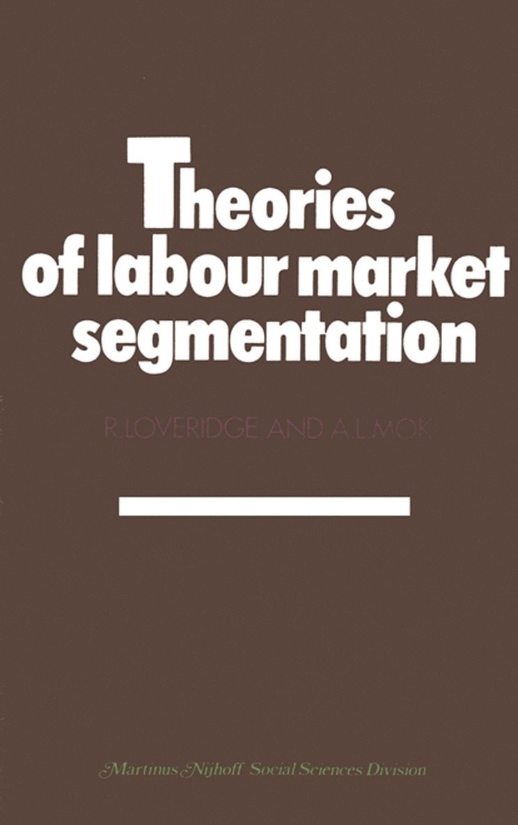 Ray Loveridge, A.L. Mok, A. L. Mok - Theories of labour market segmentation, Häftad