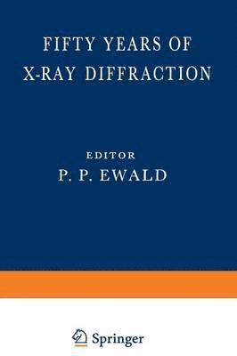 P.P. Ewald, P. P. Ewald - Fifty Years of X-Ray Diffraction, Häftad