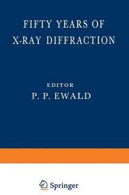Fifty Years of X-Ray Diffraction 1