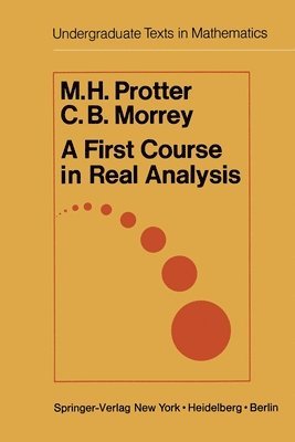 M H Protter, C B Morrey Jr, M. H. Protter, Jr. Morrey, C. B., M.H. Protter, C.B. Jr. Morrey - First Course in Real Analysis, Häftad