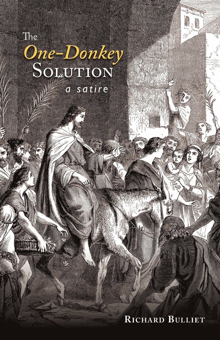 Richard Bulliet - One-Donkey Solution, Häftad